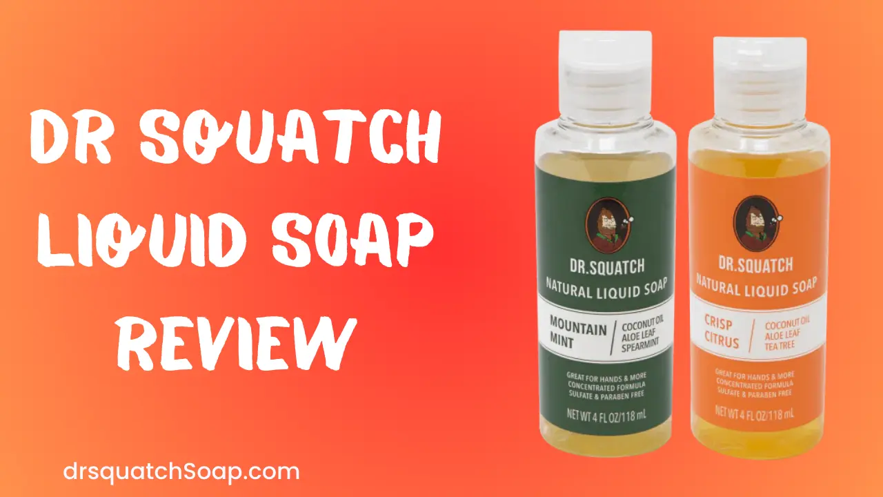 Dr Squatch Liquid Soap Review