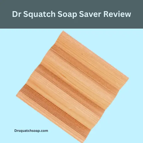 Dr Squatch Soap Saver Review2
