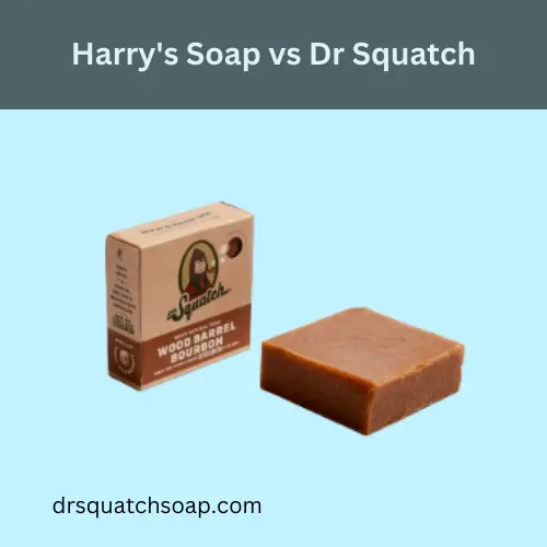 Harry's Soap vs Dr Squatch