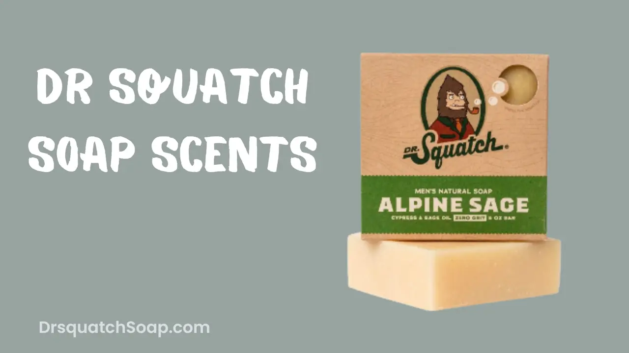 Dr Squatch Soap Scents