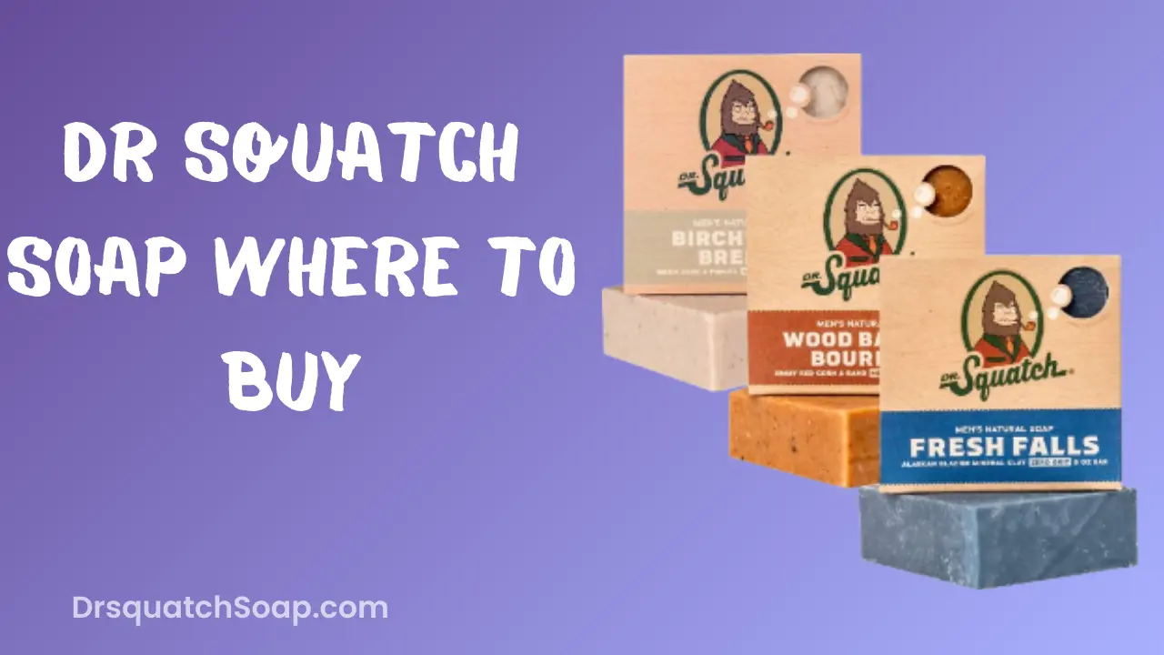 Dr Squatch Soap Where To Buy