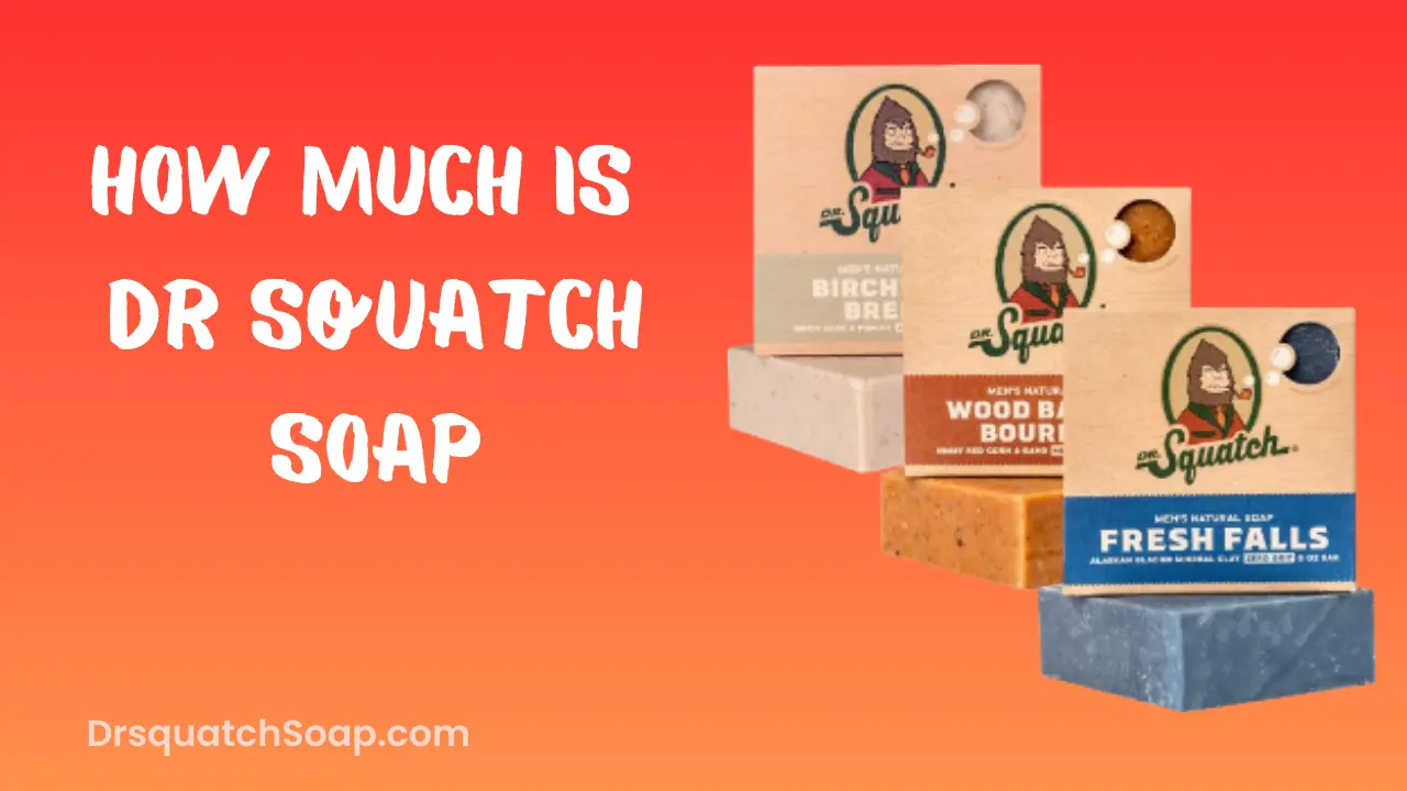 How Much Is Dr Squatch Soap