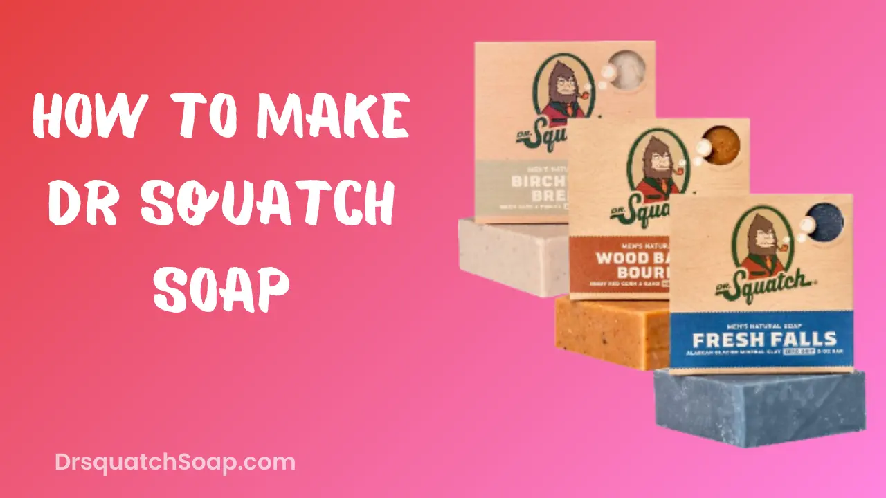 How To Make Dr Squatch Soap