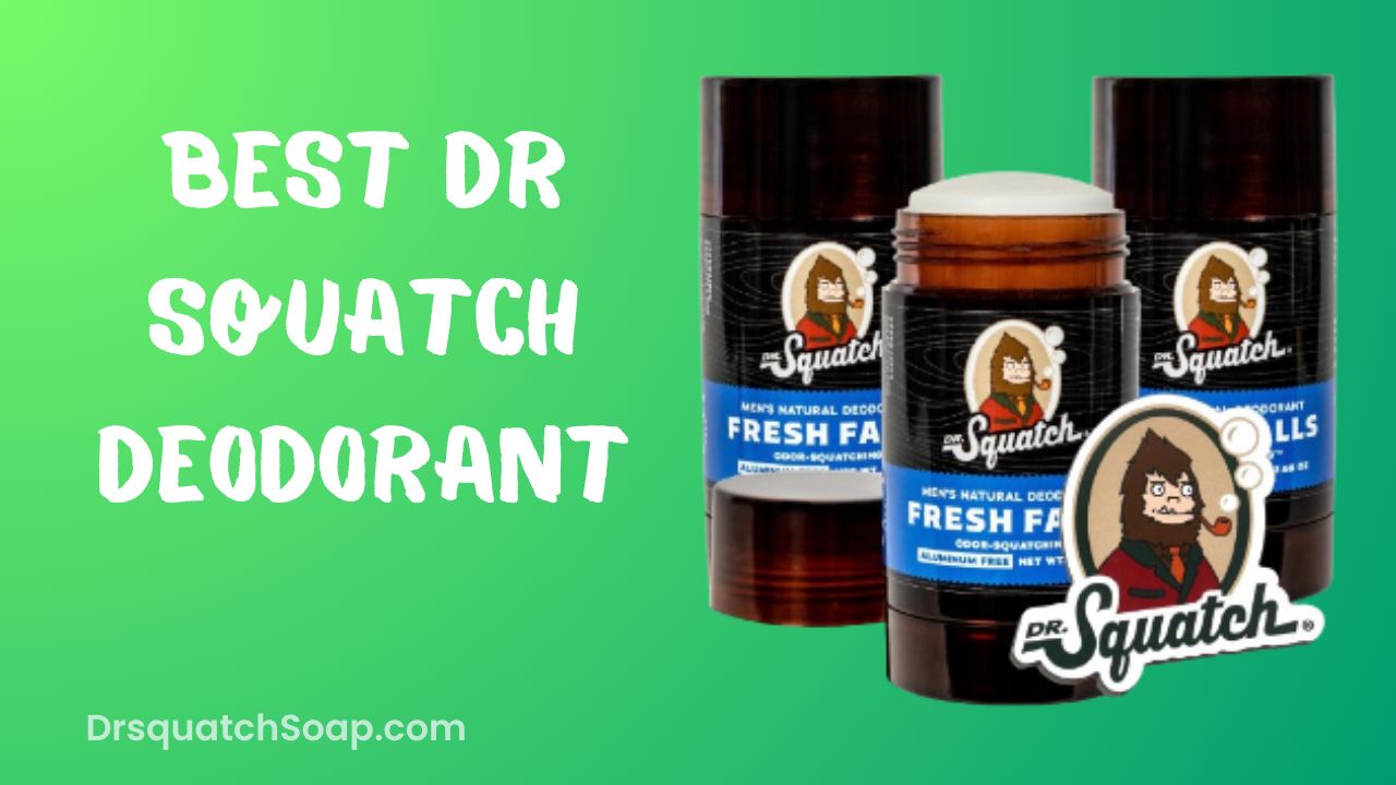 Best Dr Squatch Deodorant