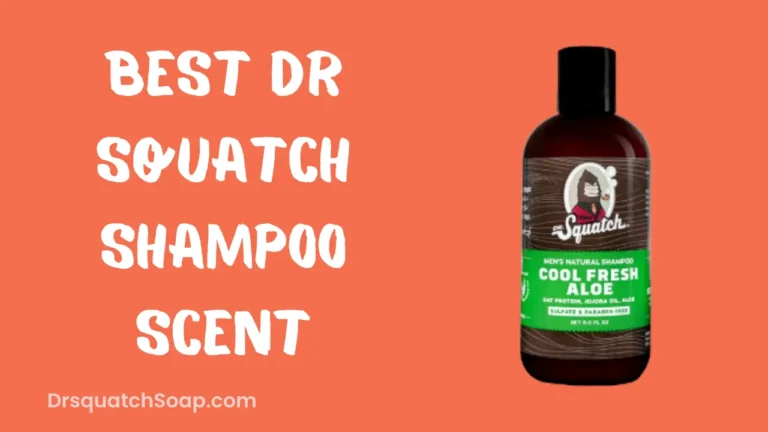 Best Dr Squatch Shampoo Scent