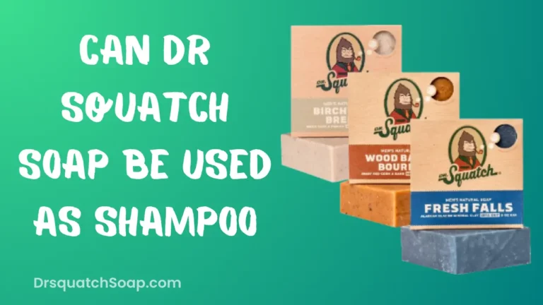 Can Dr Squatch Soap Be Used As Shampoo