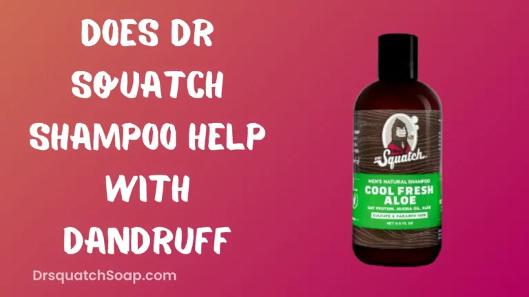 Does Dr Squatch Shampoo Help With Dandruff