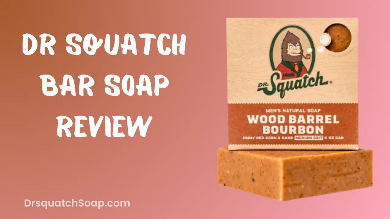 Dr Squatch Bar Soap Review