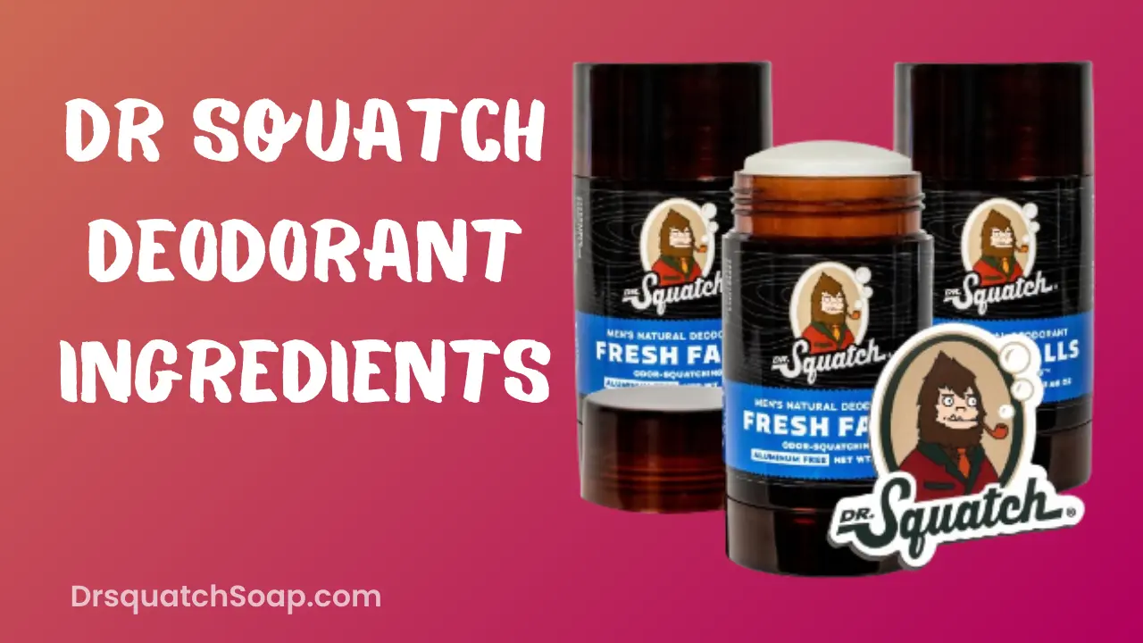 Dr Squatch Deodorant Ingredients