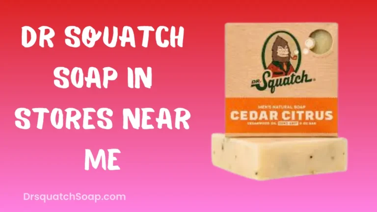 Dr Squatch Soap In Stores Near Me