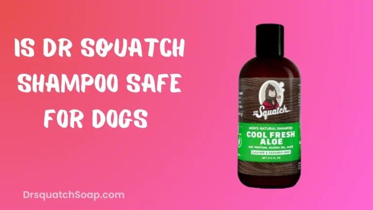 Is Dr Squatch Shampoo Safe For Dogs