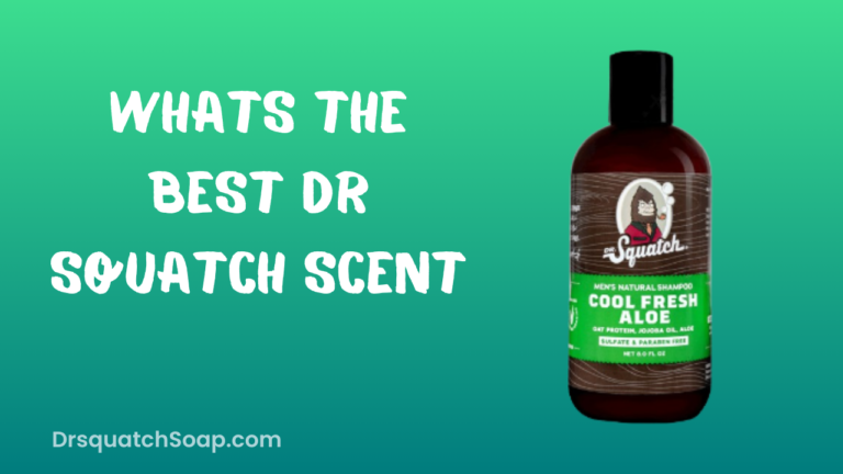Whats The Best Dr Squatch Scent