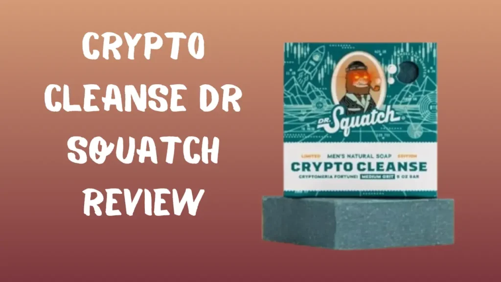 Crypto Cleanse Dr Squatch Review
