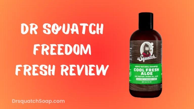 Dr Squatch Freedom Fresh Review