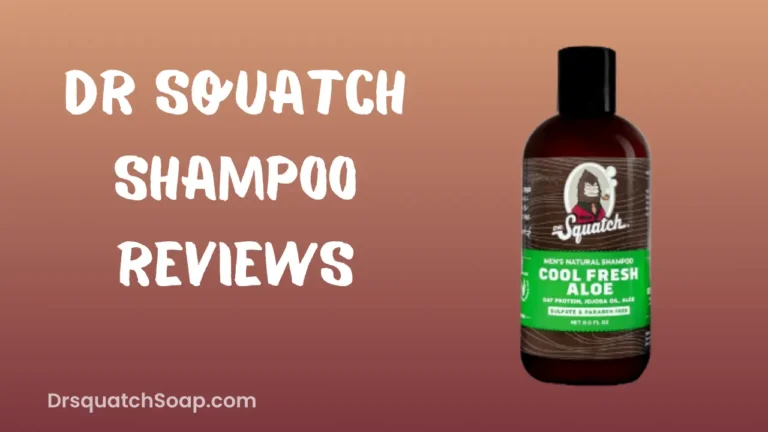 Dr Squatch Shampoo Reviews